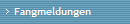 Fangmeldungen