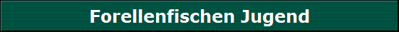 Forellenfischen Jugend