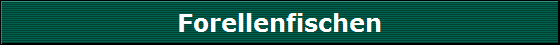 Forellenfischen