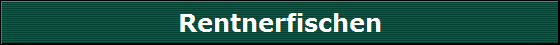Rentnerfischen